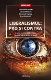 Liberalismul: pro şi contra. O idee ce refuză să moară, deși nu știe ce o ține în viață (eBook, ePUB)