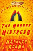 The Morose Mistress (The Hot Dog Detective - A Denver Detective Cozy Mystery, #13) (eBook, ePUB)