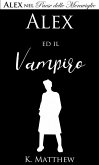 Alex ed il Vampiro (Alex nel Paese delle Meraviglie vol. 5) (eBook, ePUB)