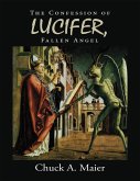 The Confession of Lucifer, Fallen Angel (eBook, ePUB)