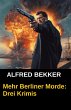 Drei Alfred Bekker Krimis - Mehr... - Bild 1