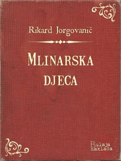 Mlinarska djeca (eBook, ePUB) - Jorgovanic, Rikard