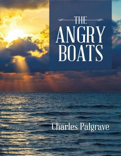 The Angry Boats (eBook, ePUB) - Palgrave, Charles