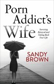Porn Addict's Wife (eBook, ePUB) Porn Addict's Wife (eBook, ePUB)