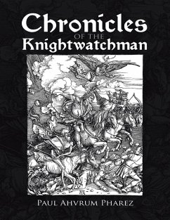 Chronicles of the Knightwatchman (eBook, ePUB) - Pharez, Paul Ahvrum