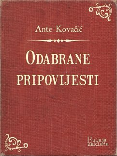 Odabrane pripovijesti (eBook, ePUB) - Kovačić, Ante