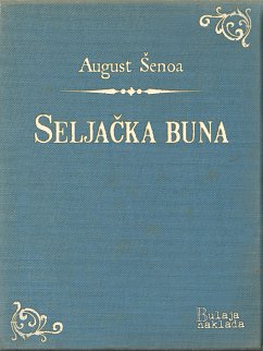 Seljačka buna (eBook, ePUB) - Šenoa, August