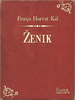 Ženik (eBook, ePUB) - Horvat Kiš, Franjo