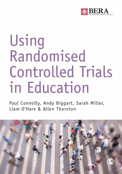 Using Randomised Controlled Trials in Education (eBook, PDF) - Connolly, Paul; Biggart, Andy; Miller, Sarah; O'Hare, Liam; Thurston, Allen