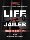 Life As a Jailer: Through the Officers Eyes (eBook, ePUB) Life As a Jailer: Through the Officers Eyes (eBook, ePUB)