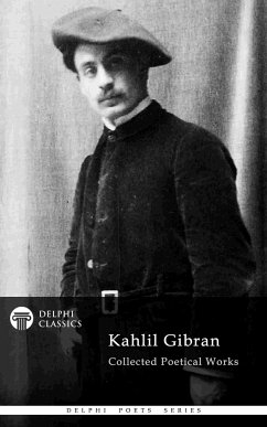 Delphi Collected Poetical Works of Kahlil Gibran (Illustrated) (eBook, ePUB) - Gibran, Kahlil