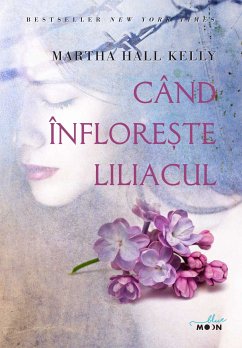 Când înflorește liliacul (eBook, ePUB) - Martha Kelly Hall