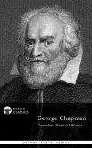 Delphi Complete Poetry of George Chapman (Illustrated) (eBook, ePUB)