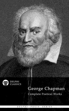 Delphi Complete Poetry of George Chapman (Illustrated) (eBook, ePUB) - Chapman, George