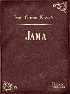 Jama (eBook, ePUB) - Kovačić, Ivan Goran