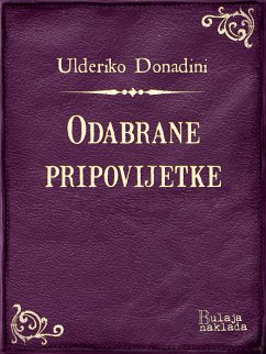 Odabrane pripovijetke (eBook, ePUB) - Donadini, Ulderiko