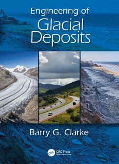 Engineering of Glacial Deposits (eBook, PDF) - Clarke, Barry G.