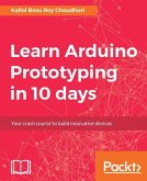 Learn Arduino Prototyping in 10 days (eBook, ePUB)