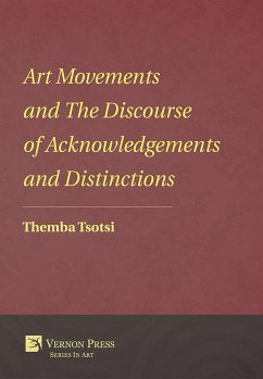Art Movements and The Discourse of Acknowledgements and Distinctions (eBook, ePUB) - Tsotsi, Themba