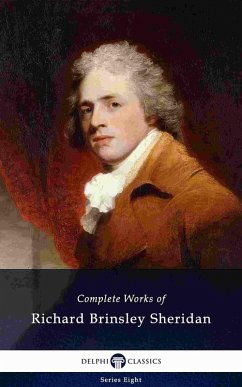 Delphi Complete Works of Richard Brinsley Sheridan (Illustrated) (eBook, ePUB) - Brinsley Sheridan, Richard