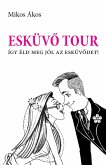 Esküvo Tour (eBook, ePUB)