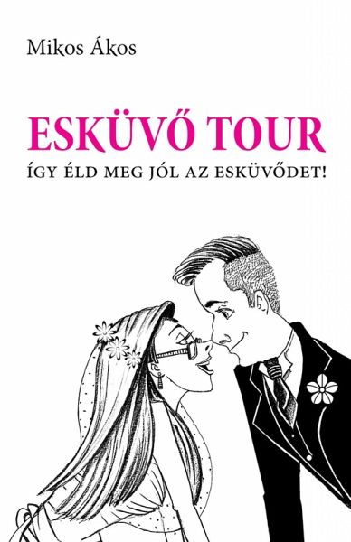 Esküvo Tour (eBook, ePUB) Esküvo Tour (eBook, ePUB)