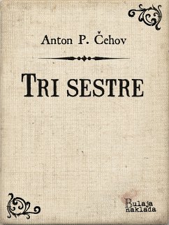 Tri sestre (eBook, ePUB) - Čehov, Anton Pavlovič
