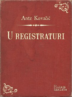 U registraturi (eBook, ePUB) - Kovačić, Ante