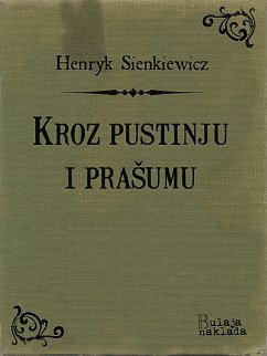 Kroz pustinju i prašumu (eBook, ePUB) - Sienkiewicz, Henryik