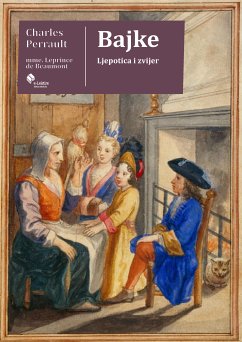 Bajke (eBook, ePUB) - Perrault, Charles; Leprince De Beaumont, Jeanne-Marie