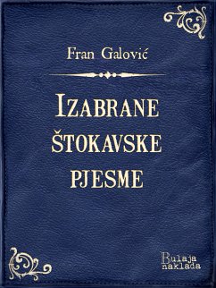 Izabrane štokavske pjesme (eBook, ePUB) - Galović, Fran