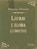 Ljubav i zloba (libreto) (eBook, ePUB)