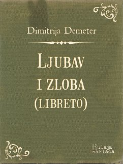 Ljubav i zloba (libreto) (eBook, ePUB) - Demeter, Dimitrija