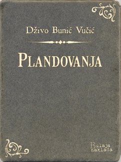 Plandovanja (eBook, ePUB) - Bunić Vučić, Dživo