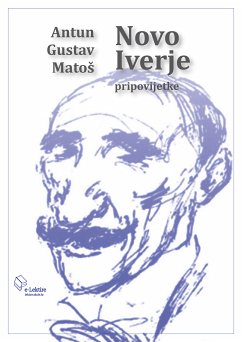 Novo iverje (eBook, ePUB) - Matoš, Antun Gustav