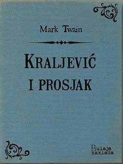 Kraljevic i prosjak (eBook, ePUB) - Twain, Mark