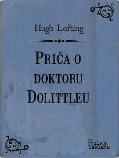 Prica o doktoru Dolittleu (eBook, ePUB) - Lofting, Hugh