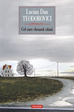 Cel care cheamă câinii (eBook, ePUB) - Teodorovici, Lucian Dan