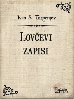 Lovčevi zapisi (eBook, ePUB) - Turgenjev, Ivan Sergejevič