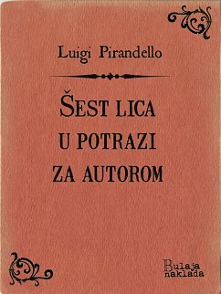 Šest lica u potrazi za autorom (eBook, ePUB) - Pirandello, Luigi