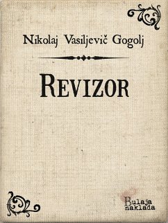 Revizor (eBook, ePUB) - Gogolj, Nikolaj Vasiljevic