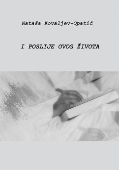 I poslije ovog života (eBook, ePUB) - Kovaljev-Opatić, Nataša