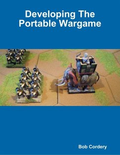 Developing the Portable Wargame (eBook, ePUB) - Cordery, Bob