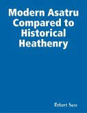 Modern Asatru Compared to Historical Heathenry (eBook, ePUB)