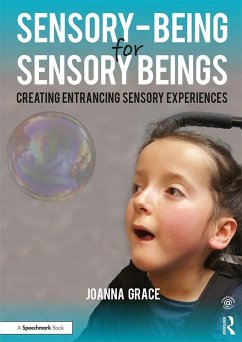Sensory-Being for Sensory Beings (eBook, PDF) - Grace, Joanna Sensory-Being for Sensory Beings (eBook, PDF) - Grace, Joanna