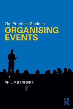 The Practical Guide to Organising Events (eBook, PDF) - Berners, Philip