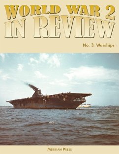 World War 2 In Review No. 3: Warships (eBook, ePUB) - Press, Merriam