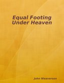 Equal Footing Under Heaven (eBook, ePUB)