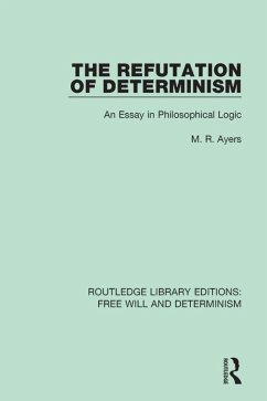 The Refutation of Determinism (eBook, PDF) - Ayers, M. R.
