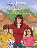 My Mommy Has Epilepsy: Teaching Kids About Epilepsy (eBook, ePUB)